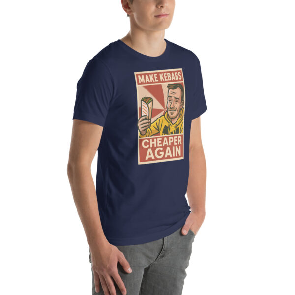"MAKE KEBABS CHEAPER AGAIN" Unisex marškinėliai - Image 11